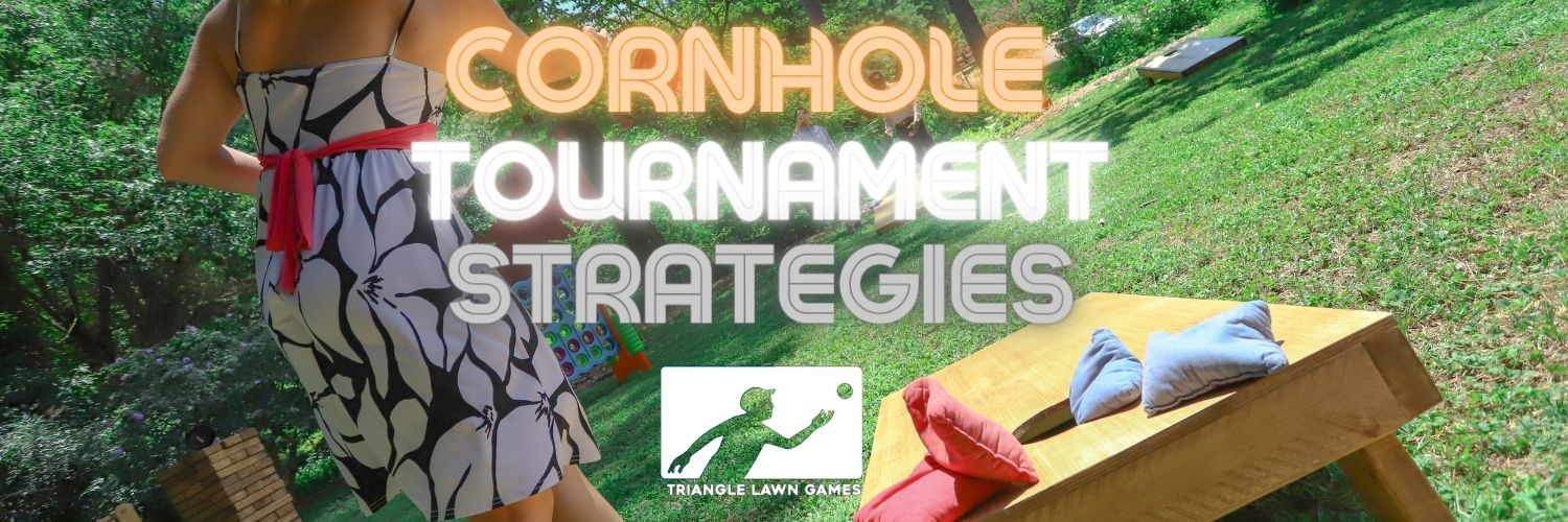 Cornhole Tournament Strategies